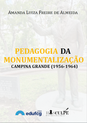 O fundo da capa é a foto da estátua de Argemiro de Figueiredo na praça Clementino Procópio em marca d'água. Na parte superior central está o nome da autora "Amanda Luiza Freire de Almenida" e no centro está o título do livro: "PEDAGOGIA DA MONUMENTALIZAÇÃO - CAMPINA GRANDE (1956-1964)" e na parte inferior os logotipos da EDUFCG  e da HISCULPE.